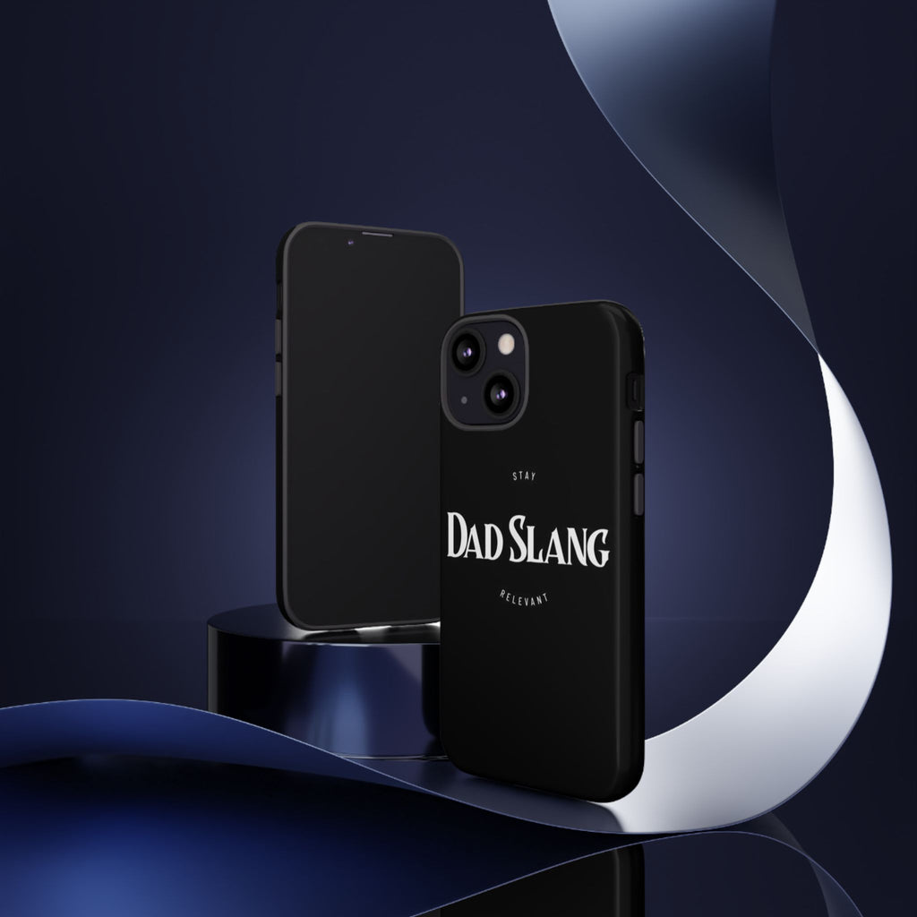 Dad Slang Tough Phone Case — Stay Relevant - Black Protective Cover