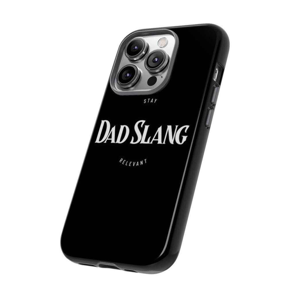 Dad Slang Tough Phone Case — Stay Relevant - Black Protective Cover