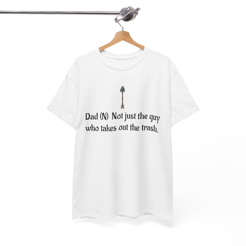 T-Shirt — “Dad: Not just the guy who takes out the trash” Minimalist Father’s Day Tee
