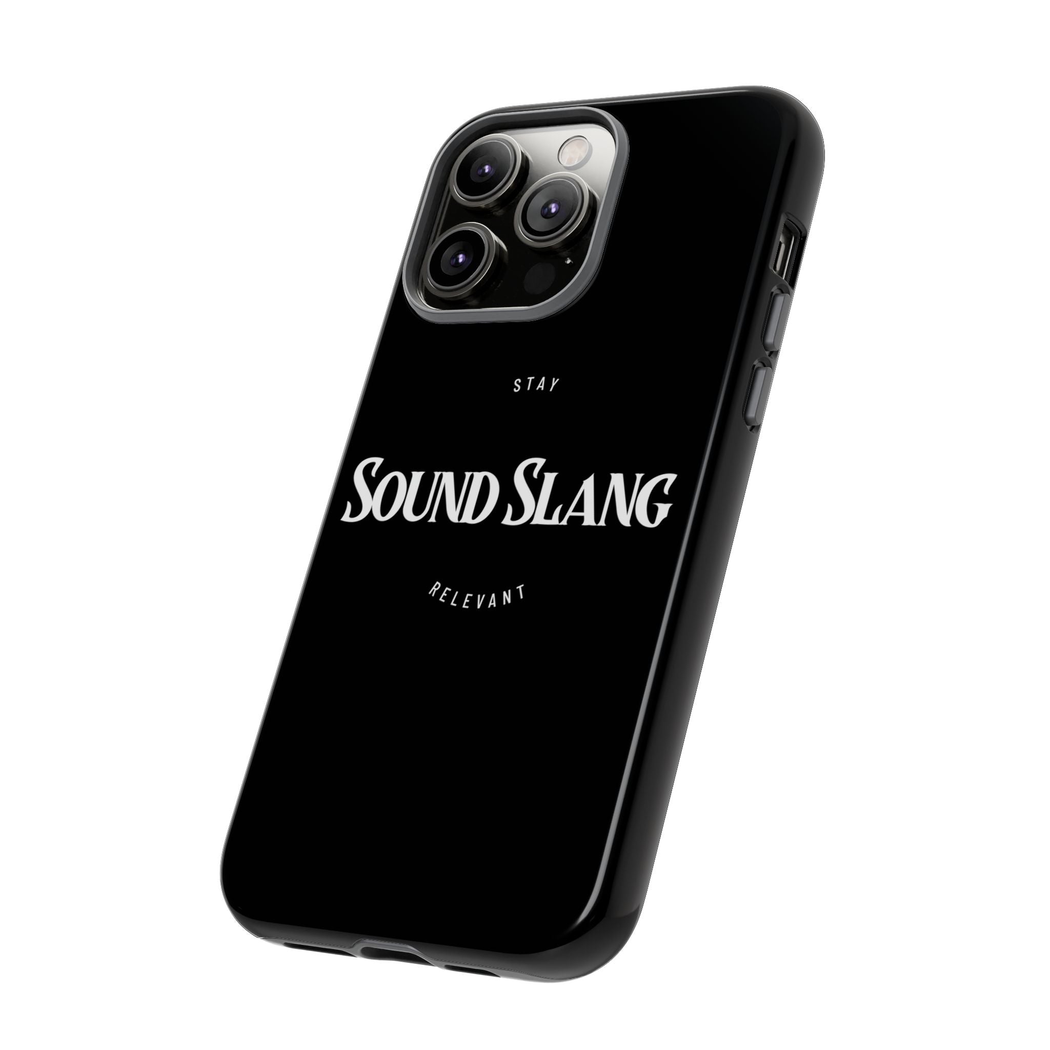 Sound Slang Tough Phone Case — Stay Relevant Black Protective Cover