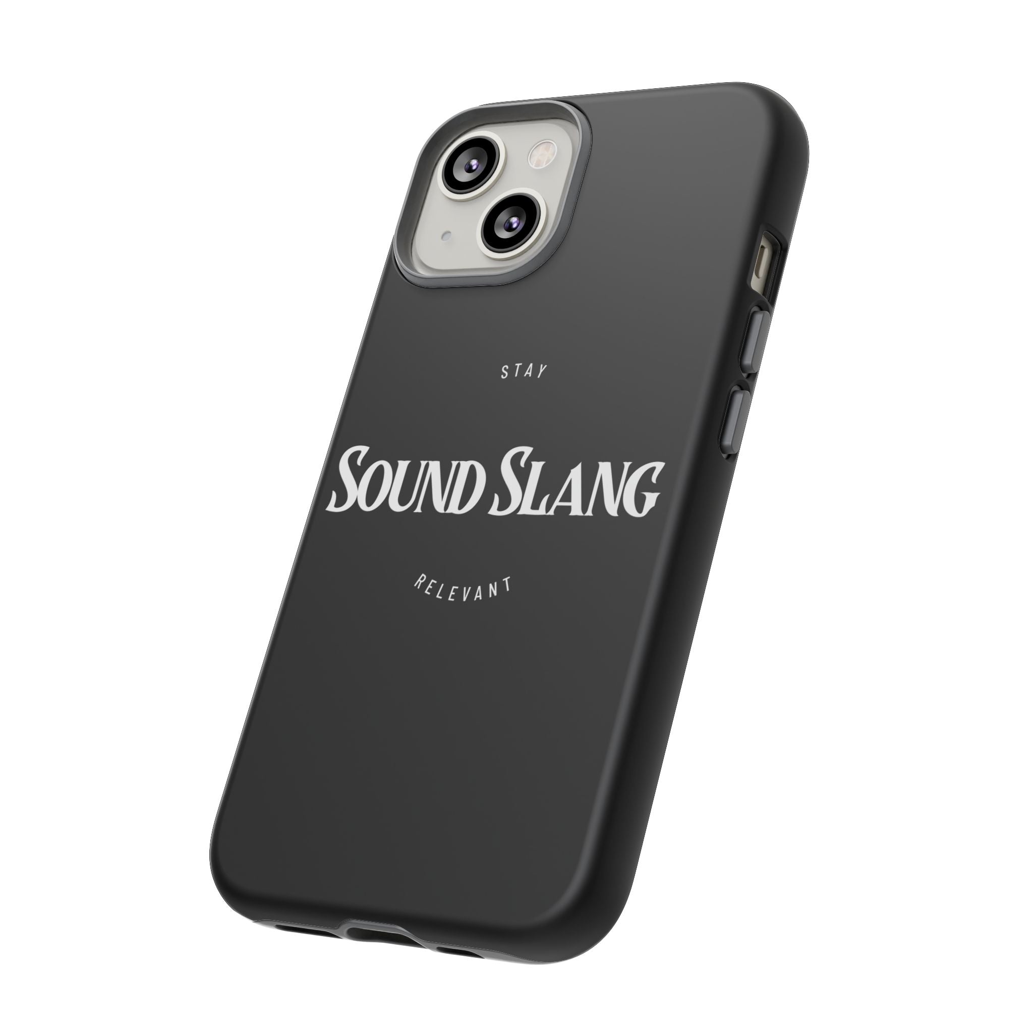 Sound Slang Tough Phone Case — Stay Relevant Black Protective Cover