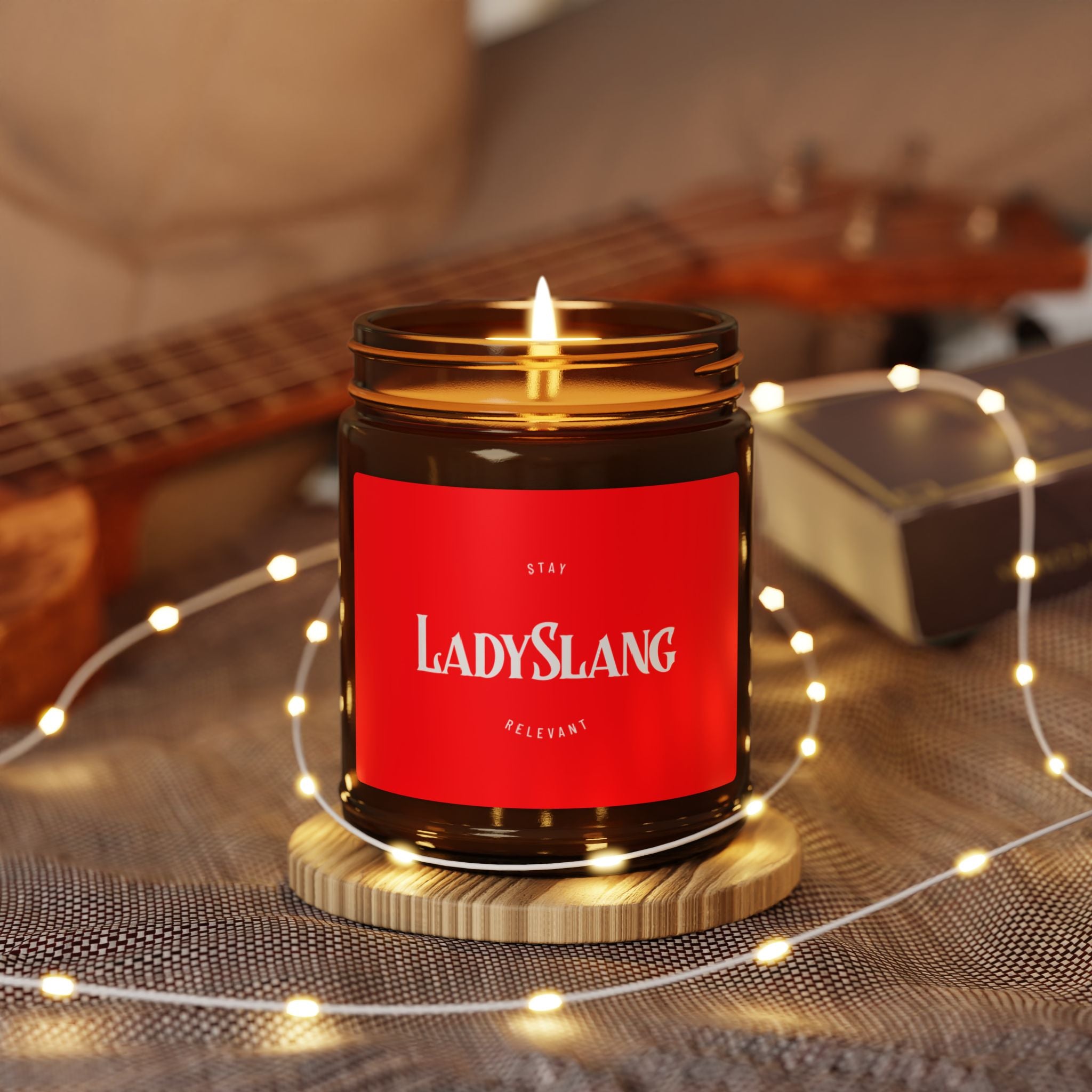 Lady Slang Scented Soy Candle —  Set your mood or light your fire but always "Stay Relevant"