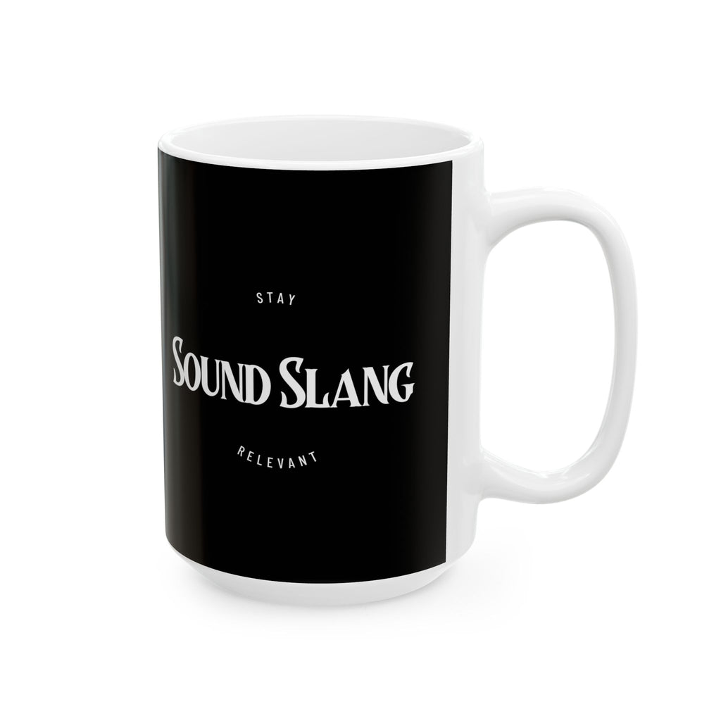 Sound Slang Ceramic Mug – Black 11oz/15oz Coffee like music, moves you on the celluar level.