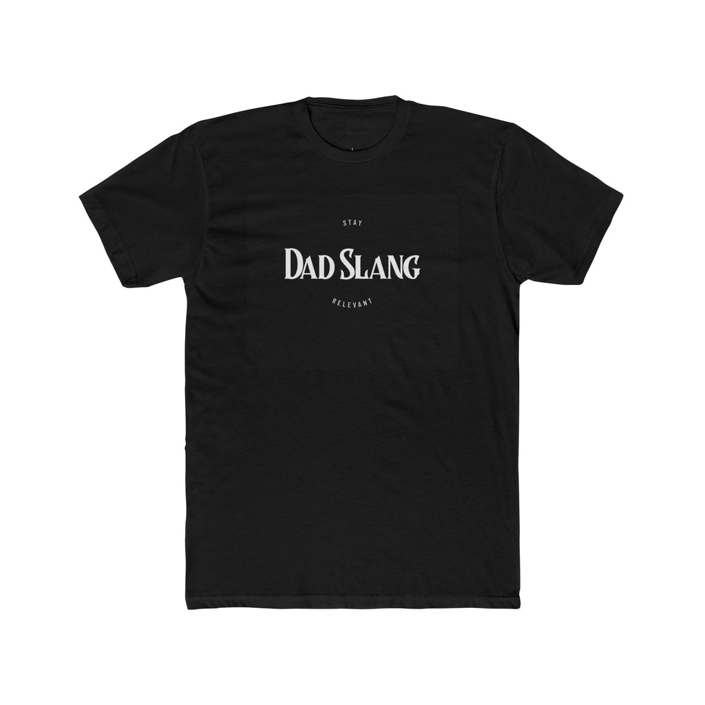 Dad Slang T-Shirt — Simply bad ass.  Your dad proably used to sneak into the drive in theather in a trunk
