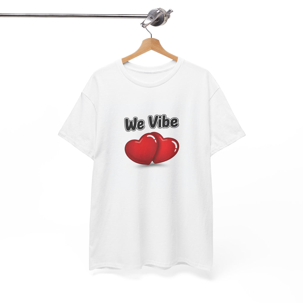 lady Slang - "We Vibe"  T-Shirt - Valentines day is coming!