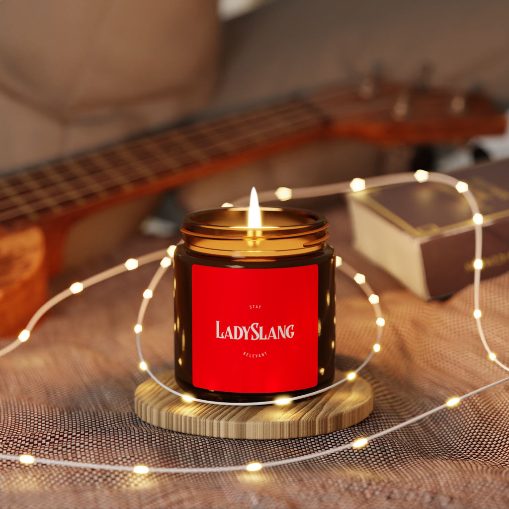 Lady Slang Scented Soy Candle —  Set your mood or light your fire but always "Stay Relevant"
