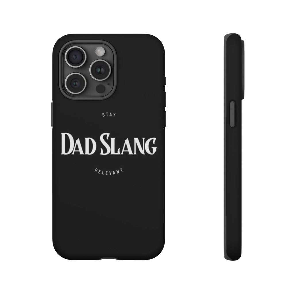 Dad Slang Tough Phone Case — Stay Relevant - Black Protective Cover