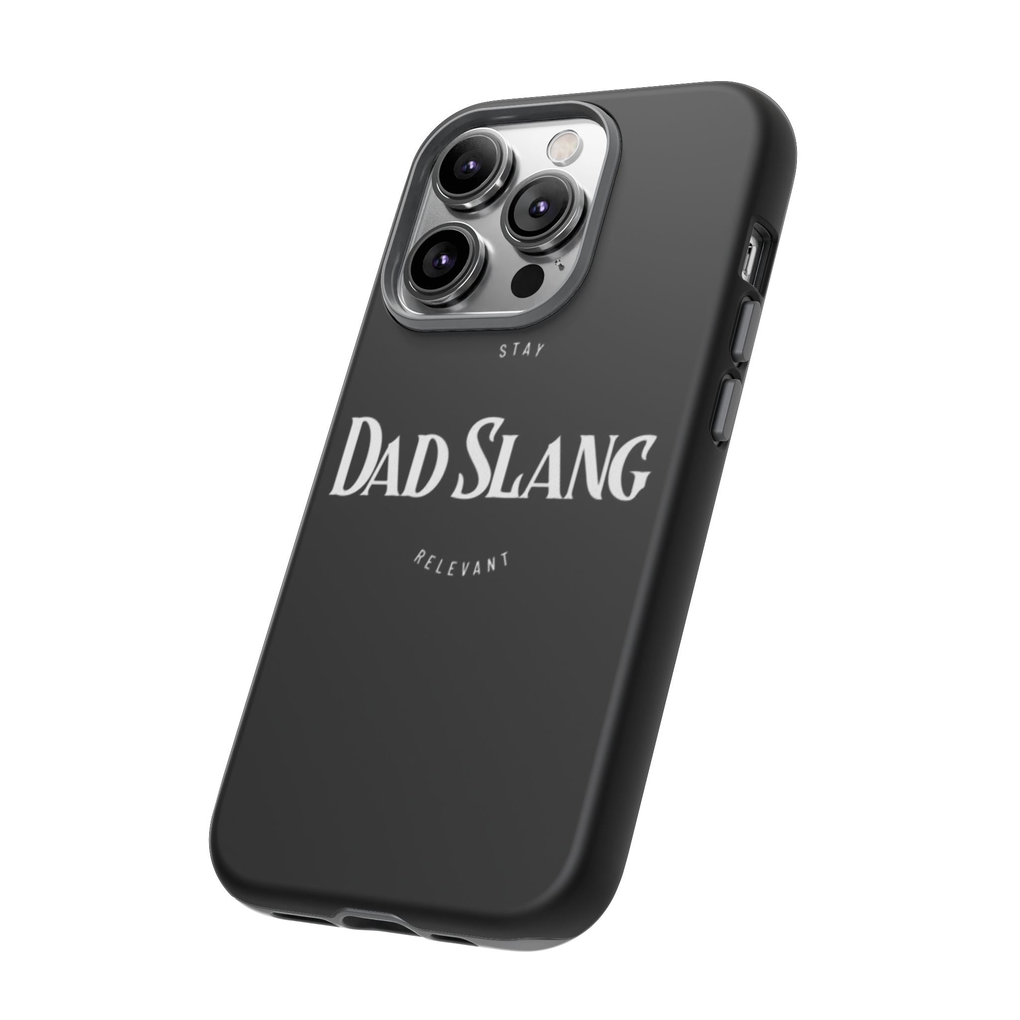 Dad Slang Tough Phone Case — Stay Relevant - Black Protective Cover