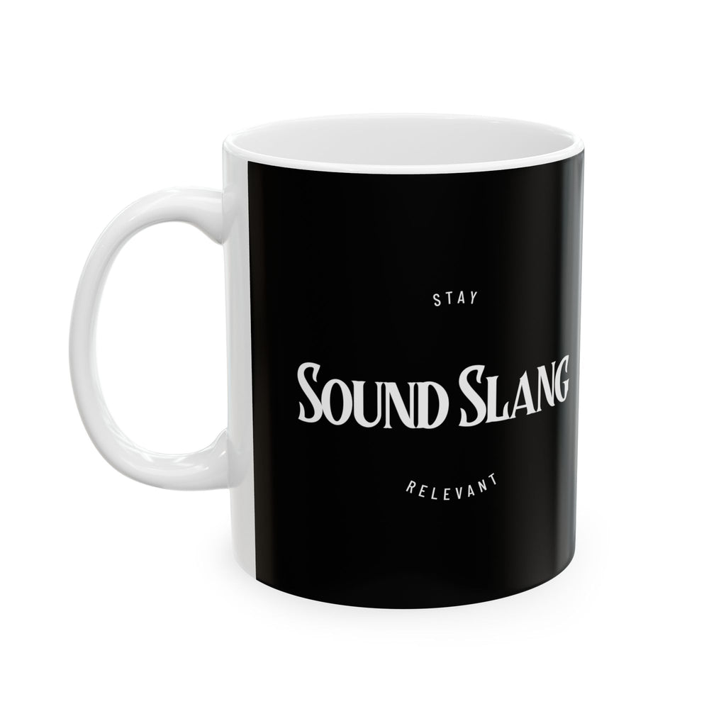 Sound Slang Ceramic Mug – Black 11oz/15oz Coffee like music, moves you on the celluar level.