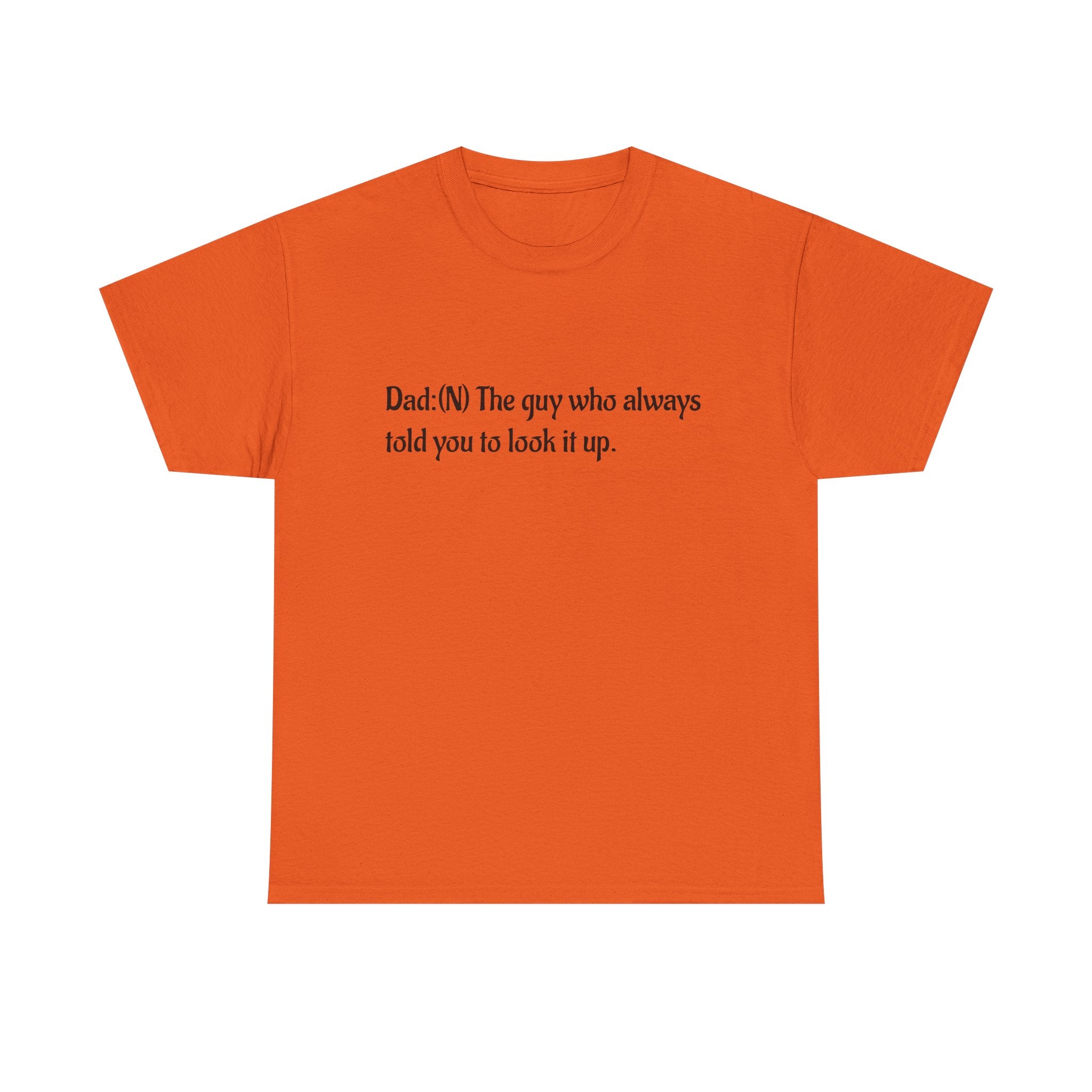Dad Tee — “Dad: The guy who always told you to look it up.” Cotton T‑Shirt