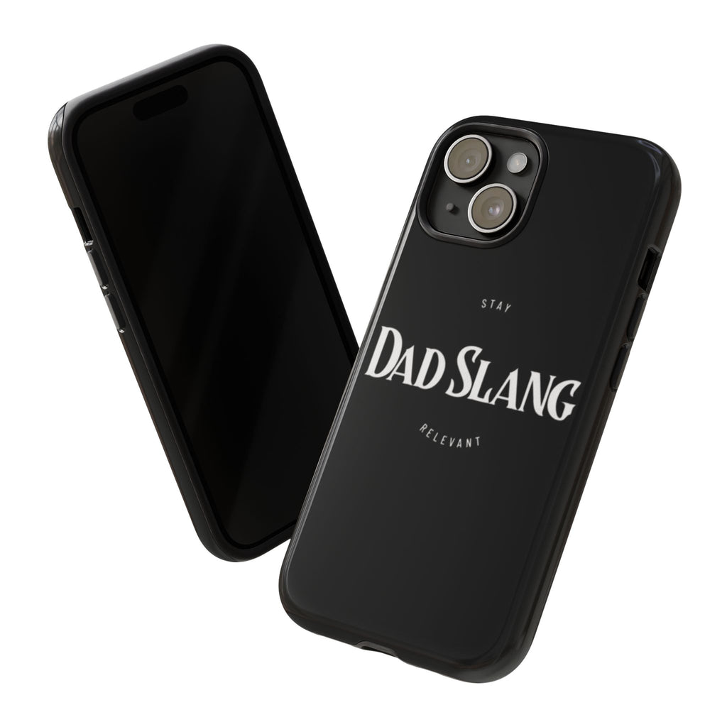Dad Slang Tough Phone Case — Stay Relevant - Black Protective Cover