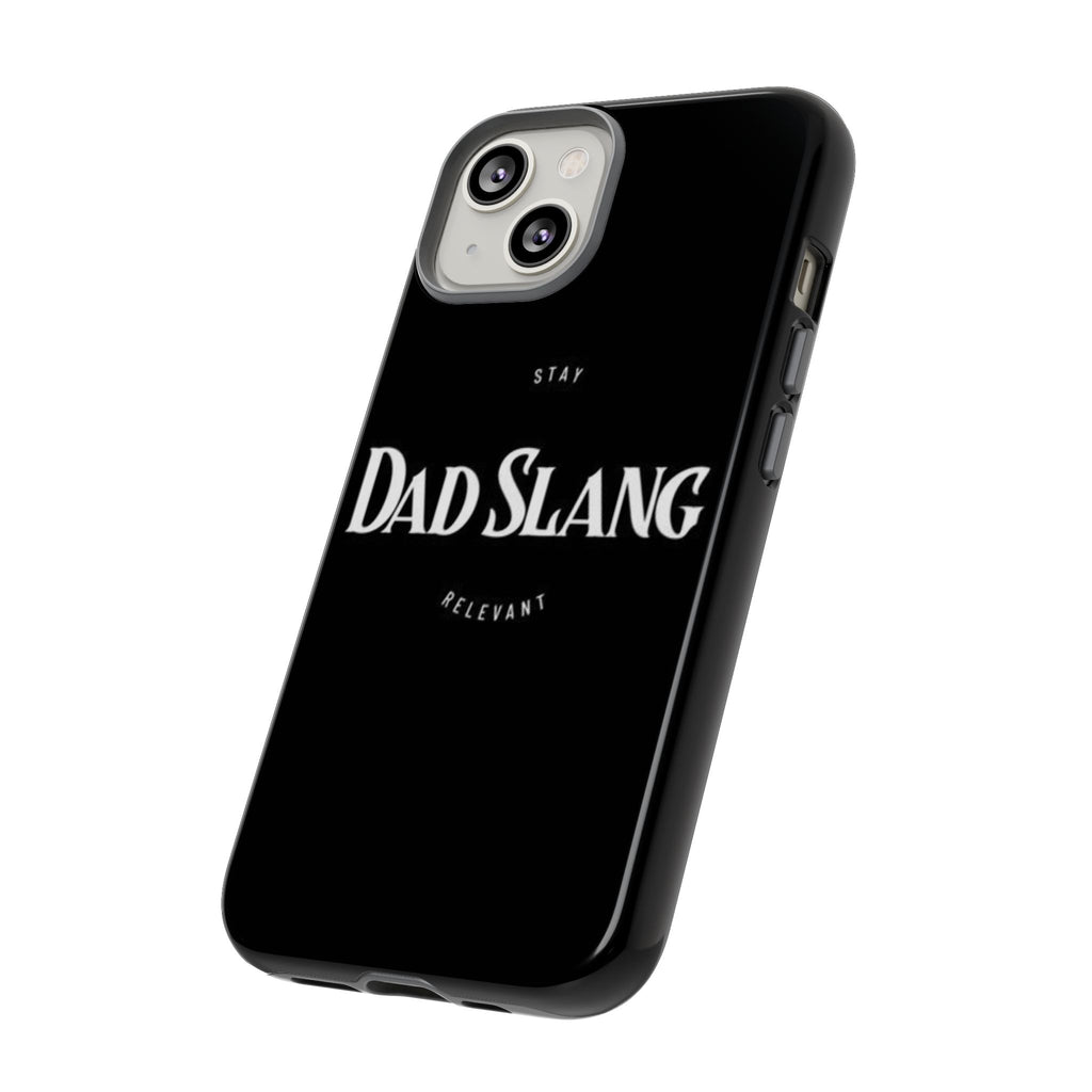 Dad Slang Tough Phone Case — Stay Relevant - Black Protective Cover
