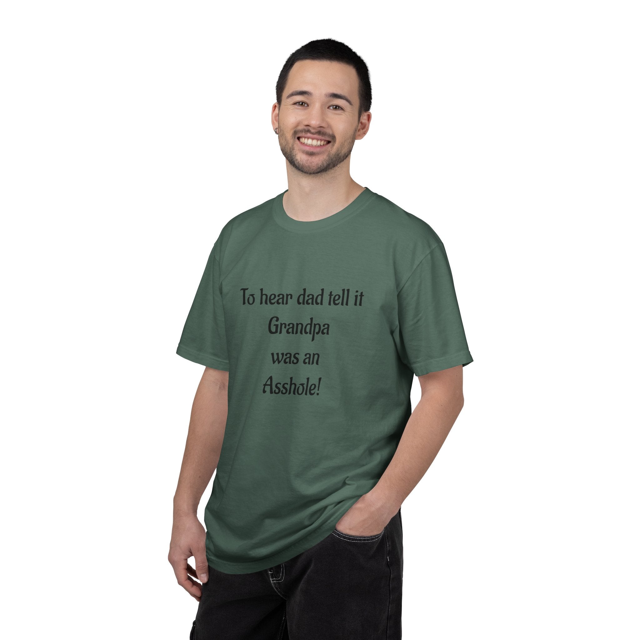 T‑Shirt - "To hear dad tell it Grandpa was an Asshole!" Funny Vintage Quote Tee