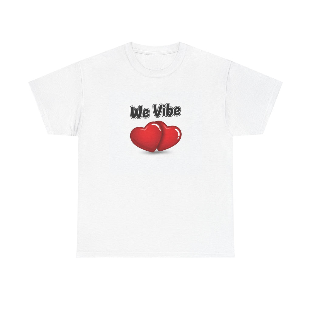 lady Slang - "We Vibe"  T-Shirt - Valentines day is coming!