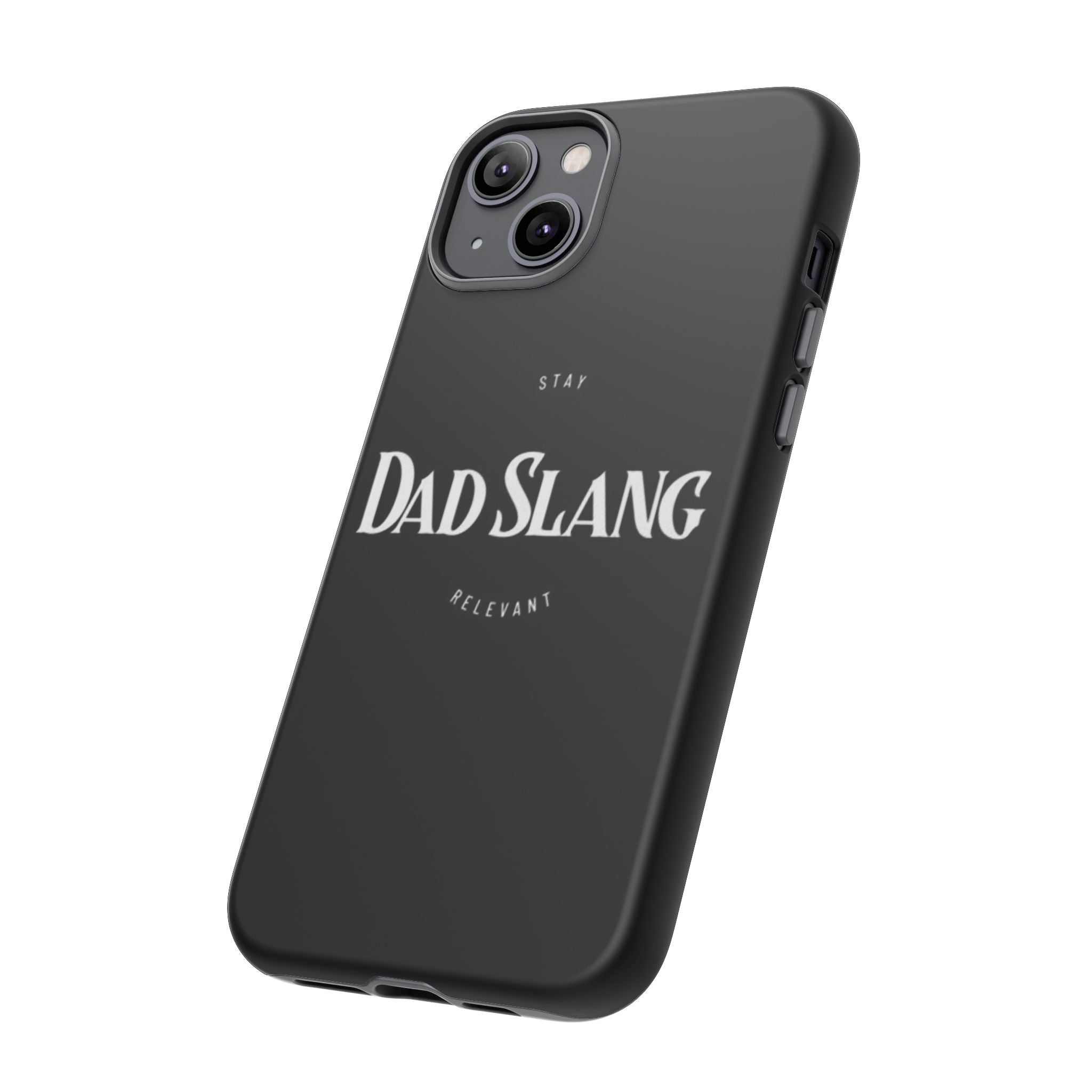 Dad Slang Tough Phone Case — Stay Relevant - Black Protective Cover
