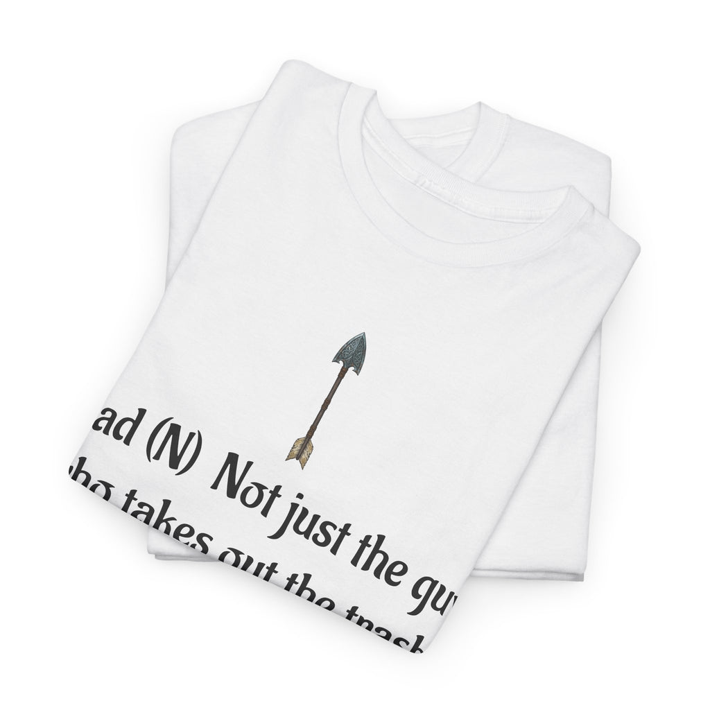 T-Shirt — “Dad: Not just the guy who takes out the trash” Minimalist Father’s Day Tee
