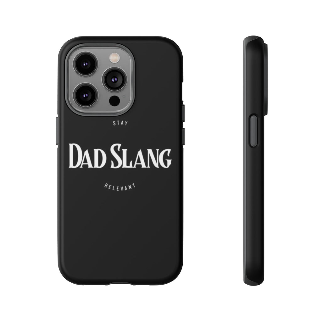 Dad Slang Tough Phone Case — Stay Relevant - Black Protective Cover