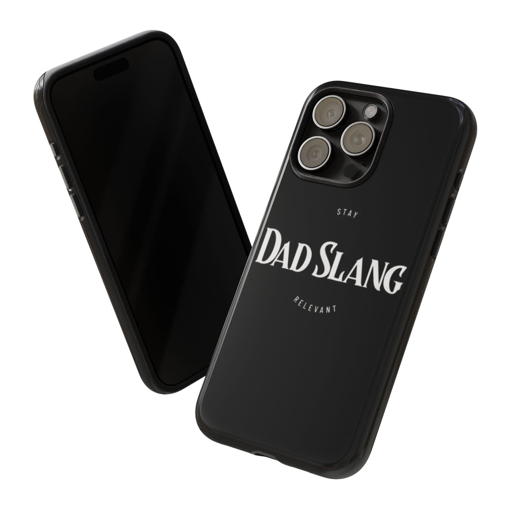 Dad Slang Tough Phone Case — Stay Relevant - Black Protective Cover