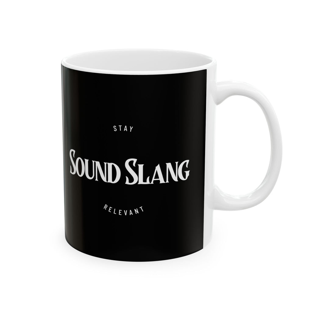 Sound Slang Ceramic Mug – Black 11oz/15oz Coffee like music, moves you on the celluar level.