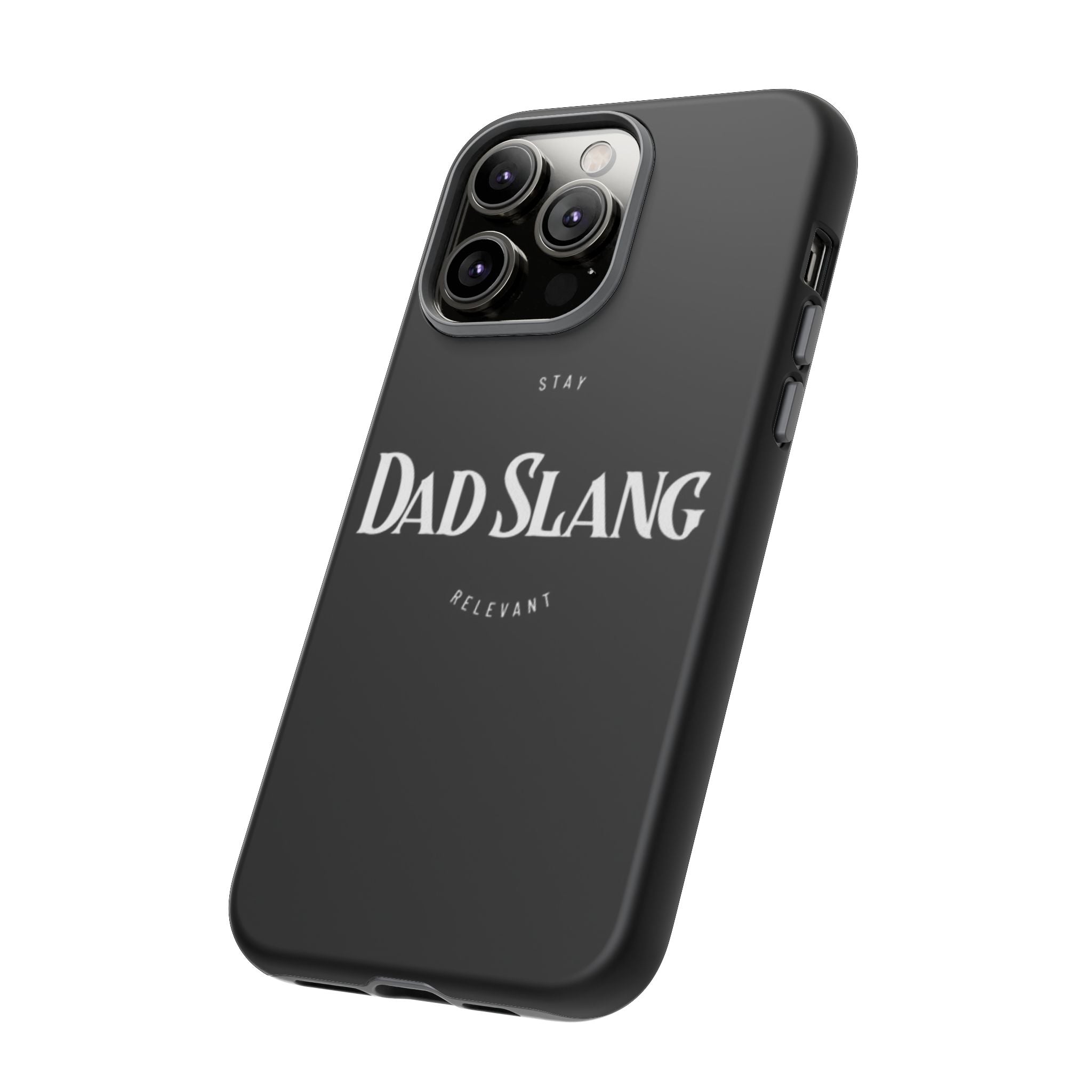 Dad Slang Tough Phone Case — Stay Relevant - Black Protective Cover