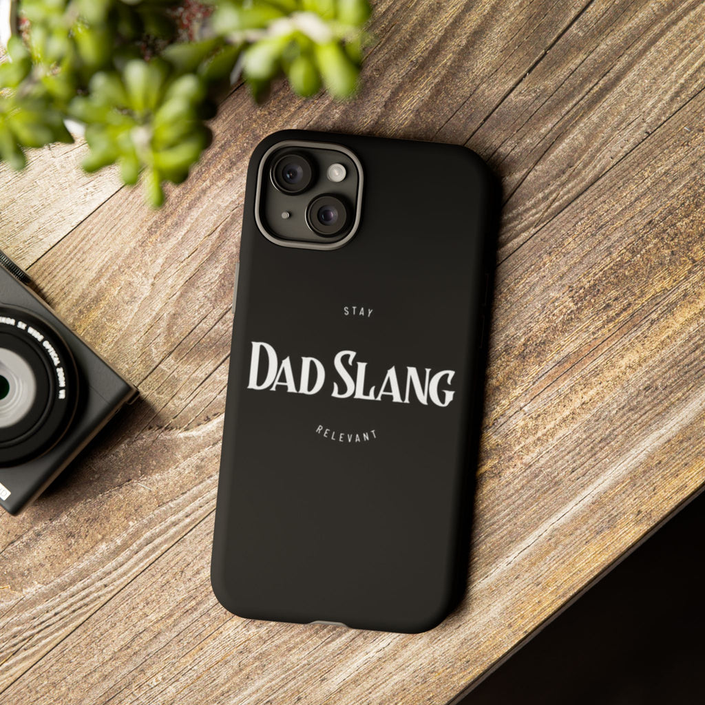 Dad Slang Tough Phone Case — Stay Relevant - Black Protective Cover