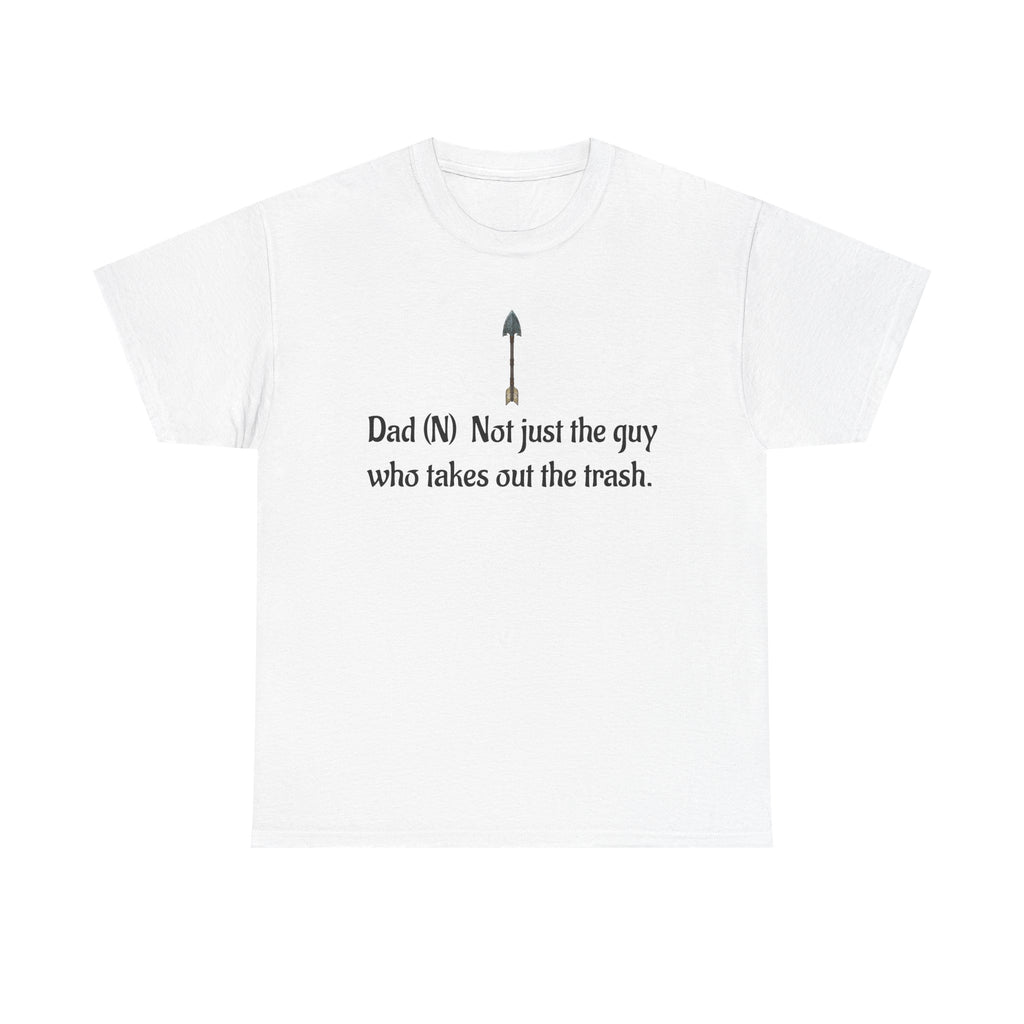 T-Shirt — “Dad: Not just the guy who takes out the trash” Minimalist Father’s Day Tee