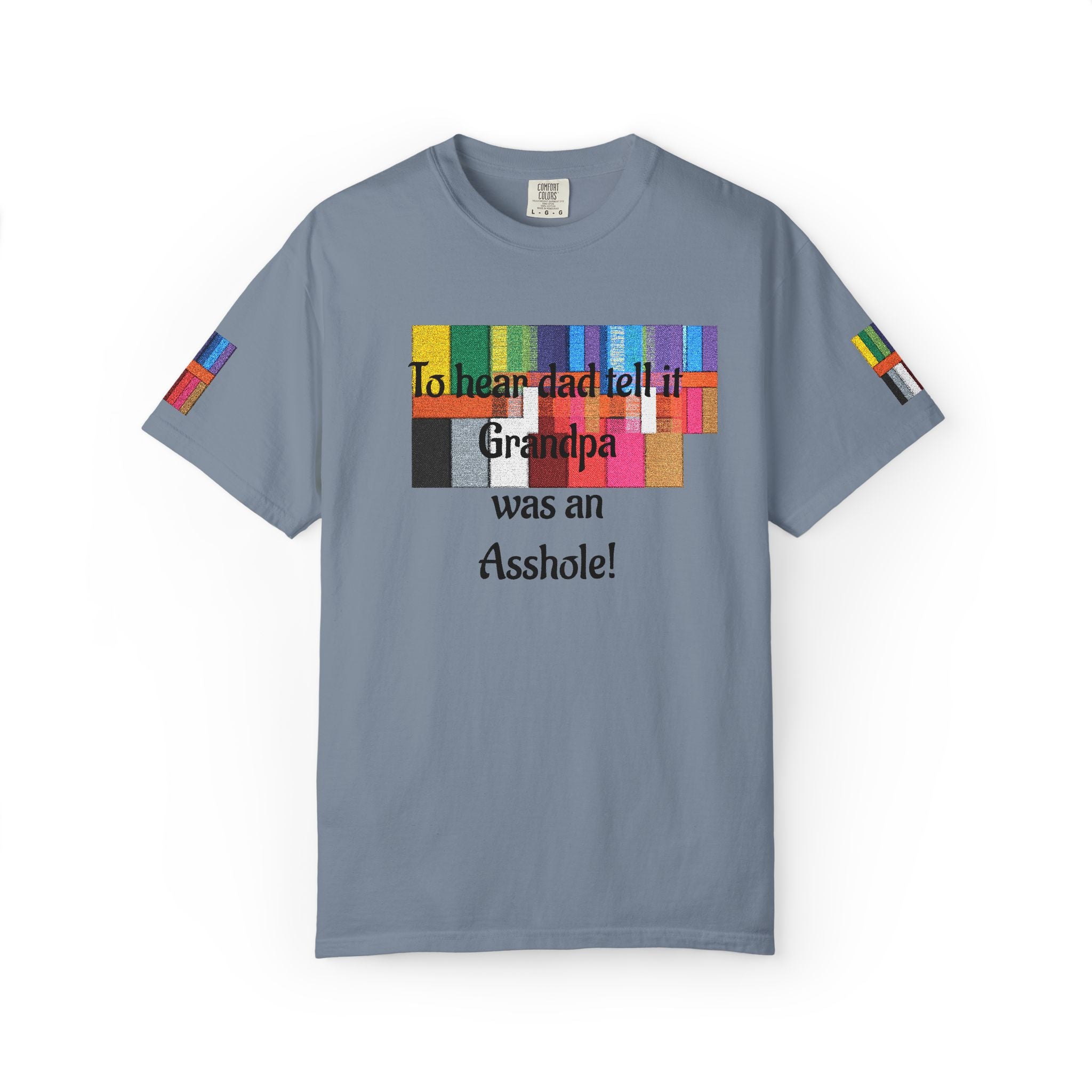 T‑Shirt - "To hear dad tell it Grandpa was an Asshole!" Funny Vintage Quote Tee