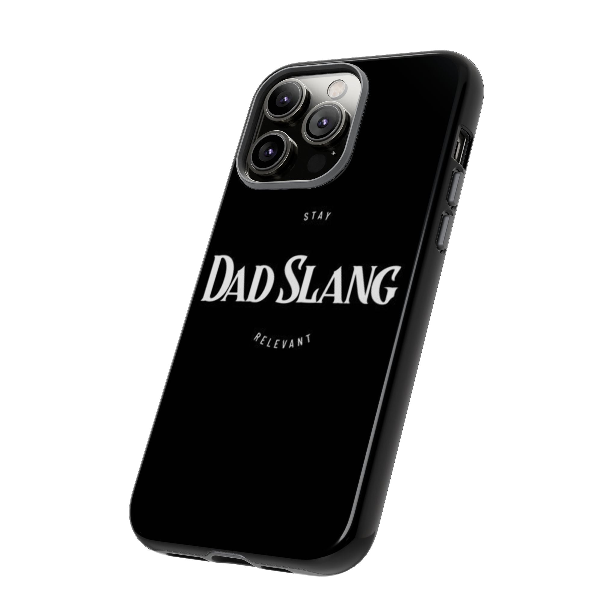 Dad Slang Tough Phone Case — Stay Relevant - Black Protective Cover