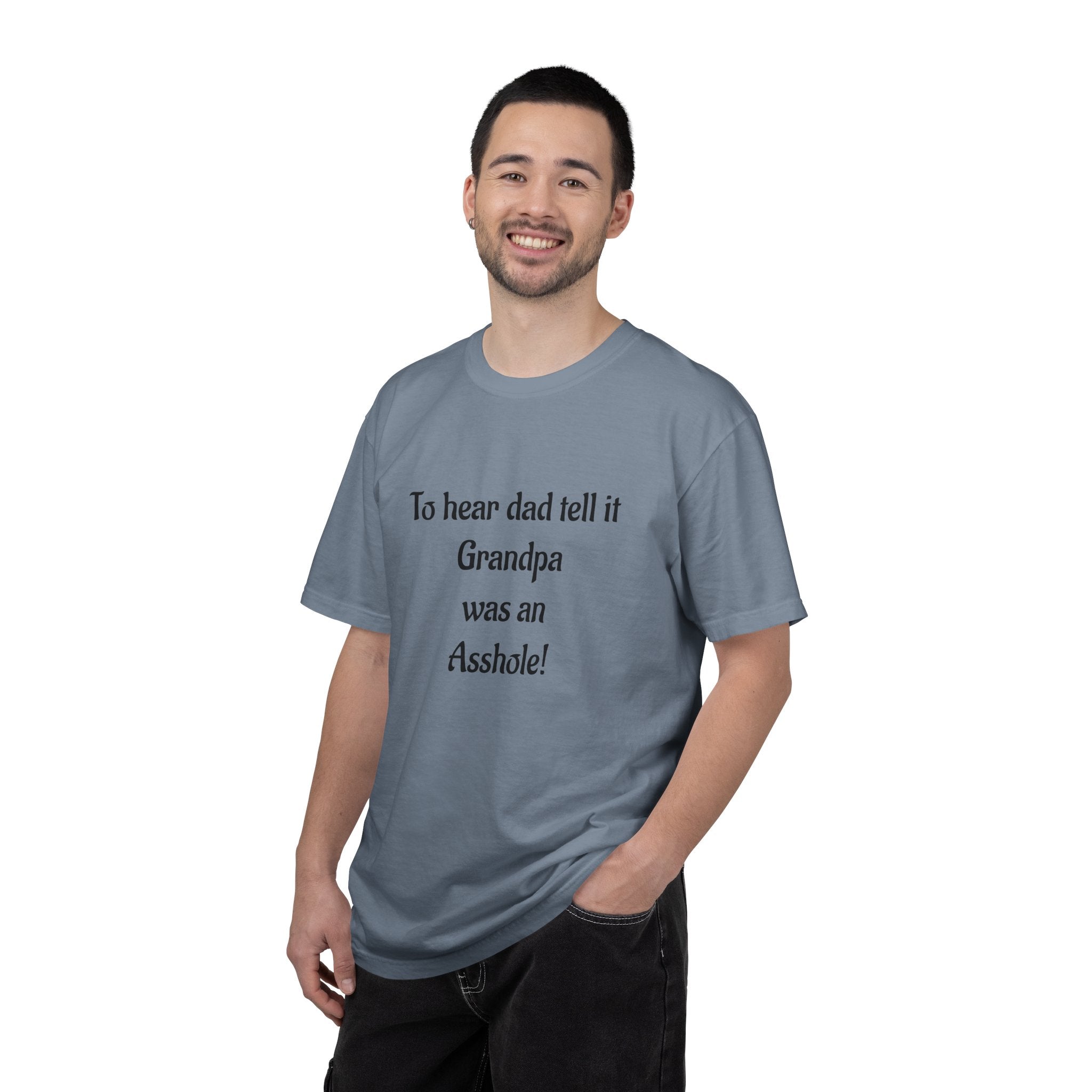 T‑Shirt - "To hear dad tell it Grandpa was an Asshole!" Funny Vintage Quote Tee