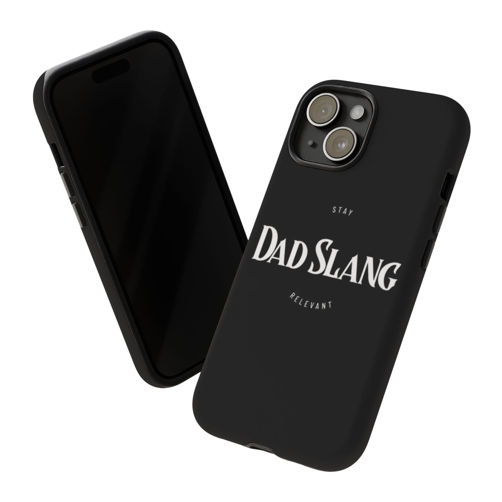 Dad Slang Tough Phone Case — Stay Relevant - Black Protective Cover
