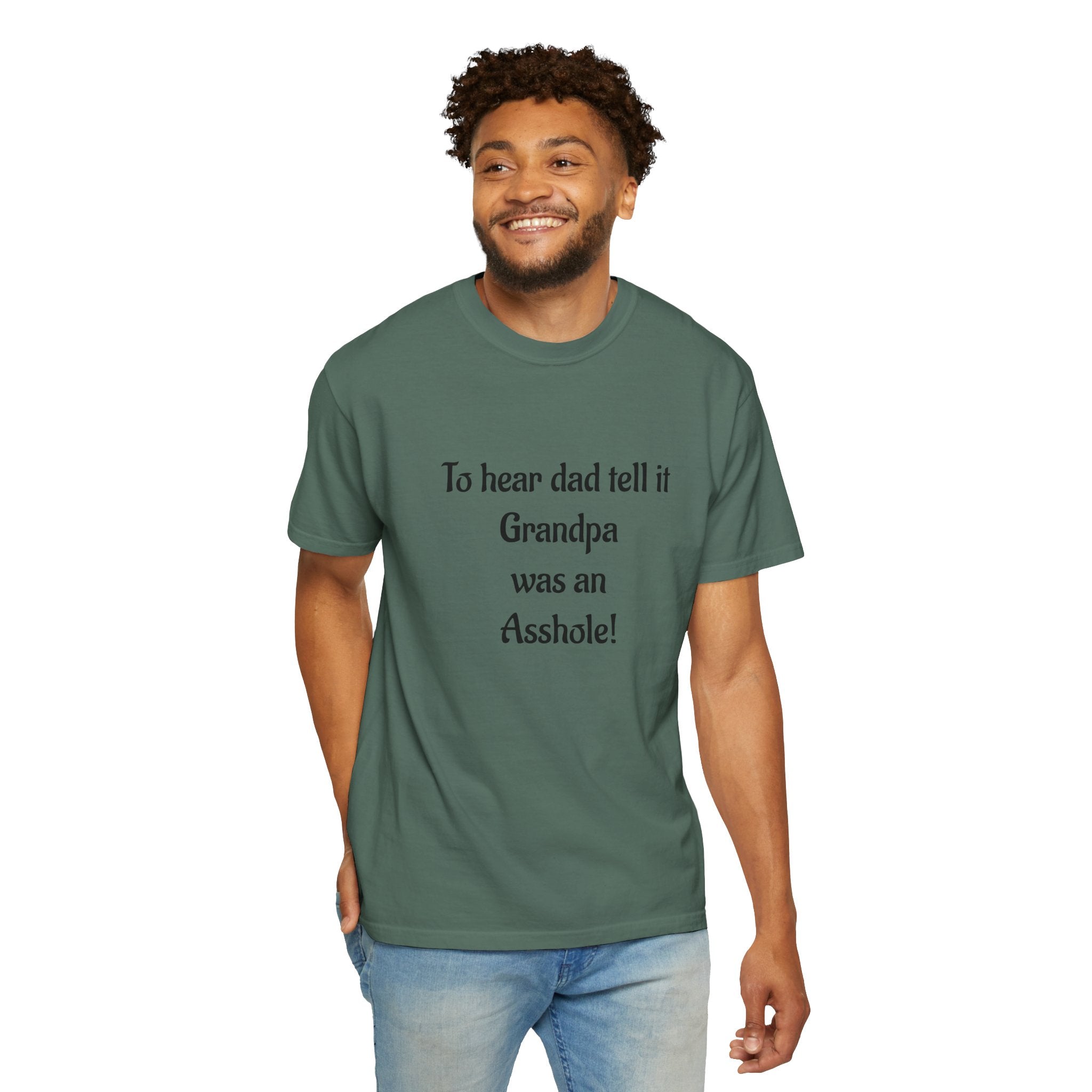 T‑Shirt - "To hear dad tell it Grandpa was an Asshole!" Funny Vintage Quote Tee