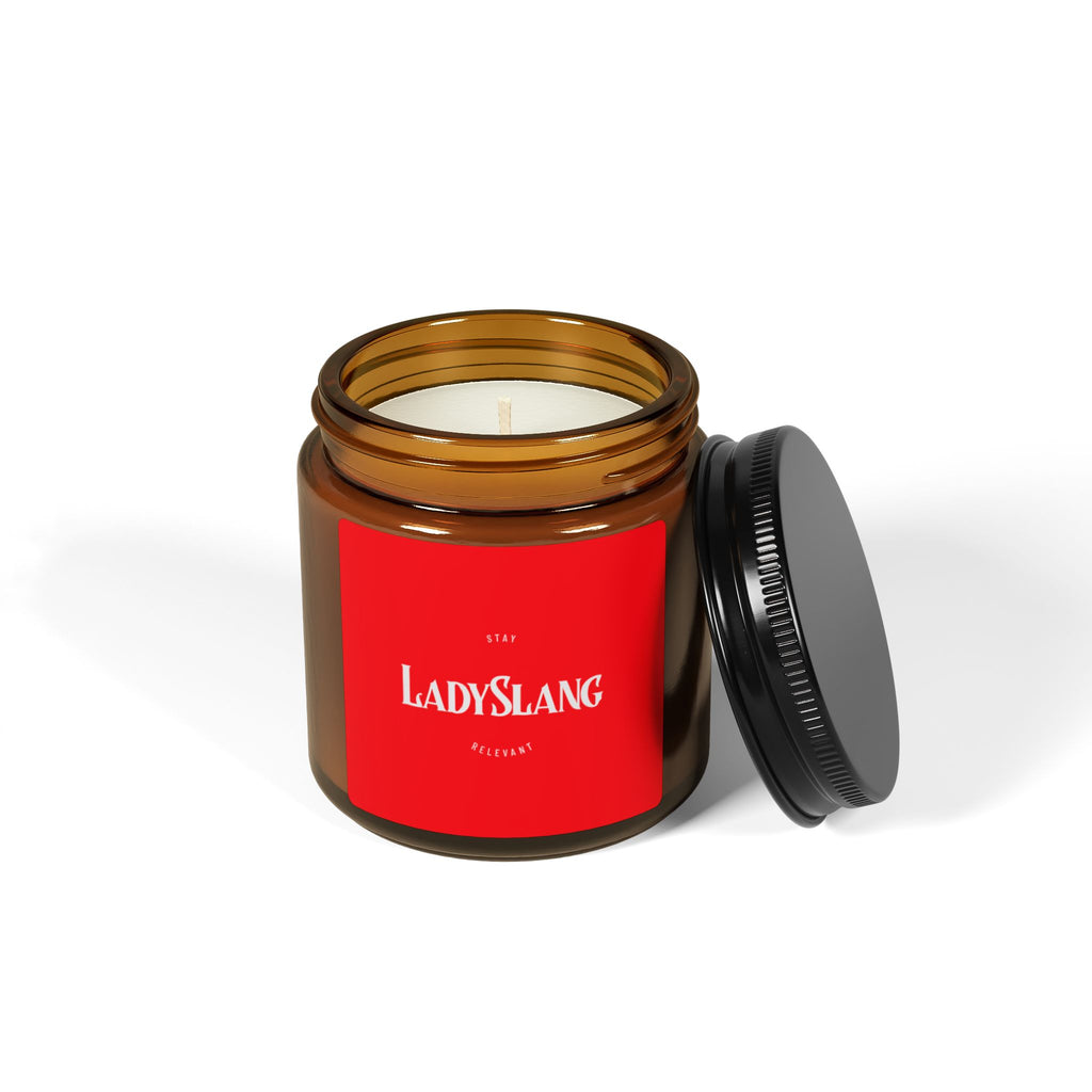 Lady Slang Scented Soy Candle —  Set your mood or light your fire but always "Stay Relevant"